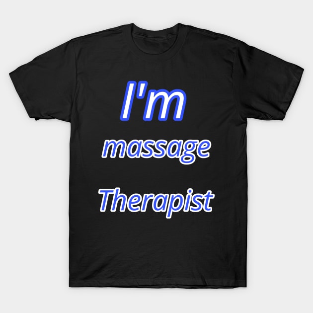 Massage Therapist T-Shirt by r.abdulazis